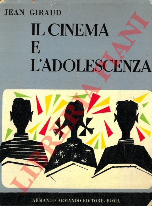 GIRAUD Jean - - Il cinema e l'adolescenza.