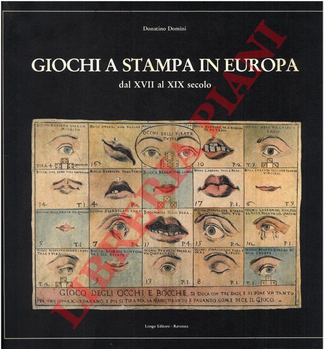 DOMINI Donatino - - Giochi a stampa in Europa dal XVII al XIX secolo.