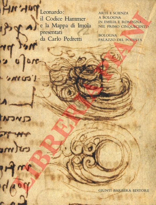 PEDRETTI Carlo - - Leonardo: il Codice Hammer e la Mappa di Imola.