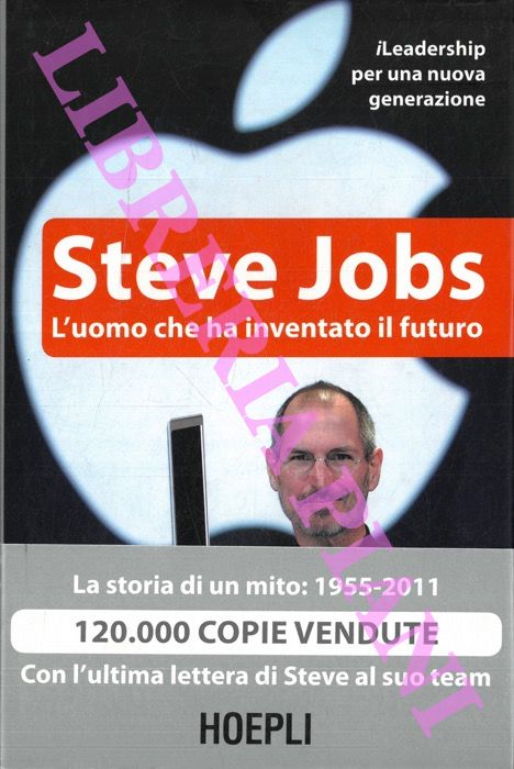 ELLIOT Jay  - SIMON Wlliam L. - - Steve Jobs. L'uomo che ha inventato il futuro.