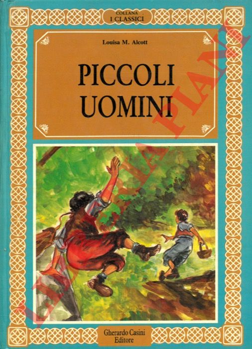 ALCOTT Louisa M. - - Piccoli uomini.