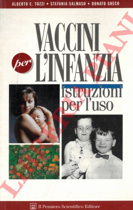 TOZZI Alberto E. - SALMASO Stefania - GRECO Donato - - Vaccini per l'infanzioa. Istruzioni per l'uso.