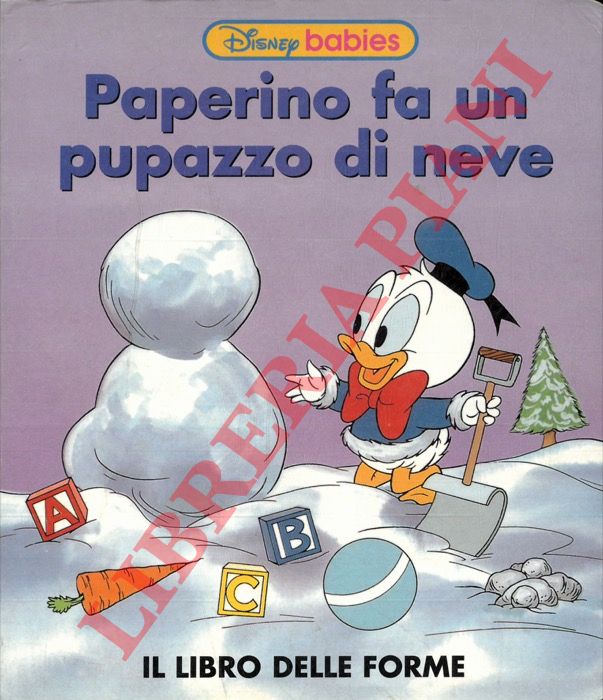 DISNEY Walt - - Paperino fa un pupazzo di neve. Il libro delle forme.