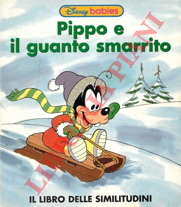 DISNEY Walt - - Pippo e il guanto smarrito. Il libro delle similitudini.