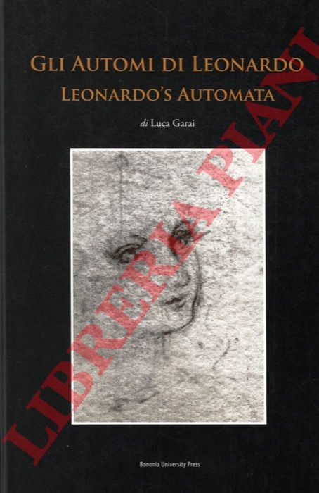 GARAI Luca - - Gli automi di Leonardo. Leonardo's automata.