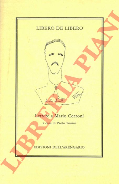 DE LIBERO Libero - - Lettere a Mario Cerroni. A cura di Paolo Tonini.