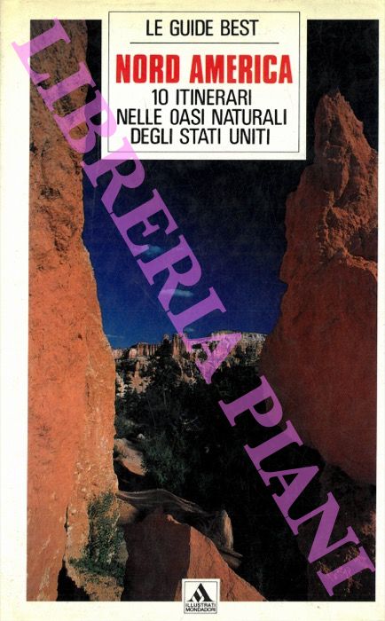PENATI Fabio - MARTEGANI Vincenzo - - Nord America. 10 itinerari nelle oasi naturali degli Stati Uniti.