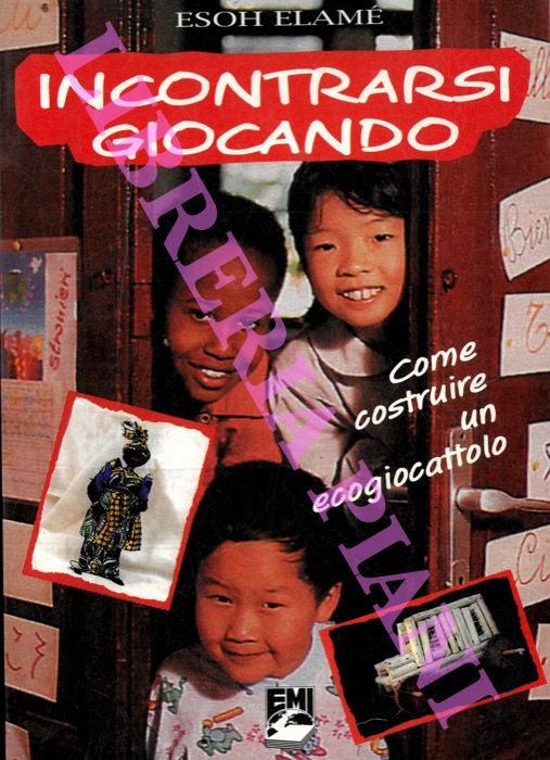 ELAME' ESOH - - Incontrarsi giocando. Come costruire un ecogiocattolo.