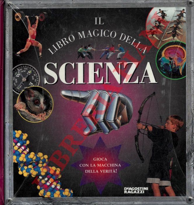 - - Il magico libro della scienza. Gioca con la macchina della verit.