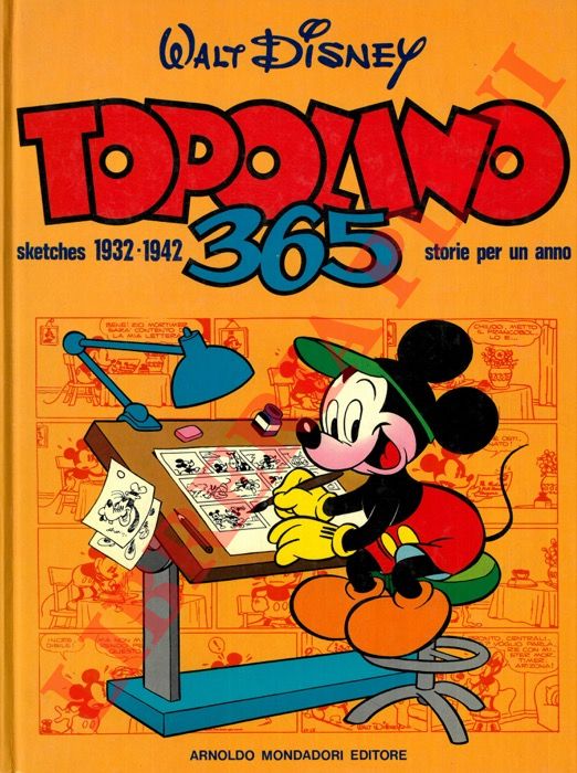 DISNEY Walt - - Topolino 365. Sketches 1932-1942. Storie per un anno.