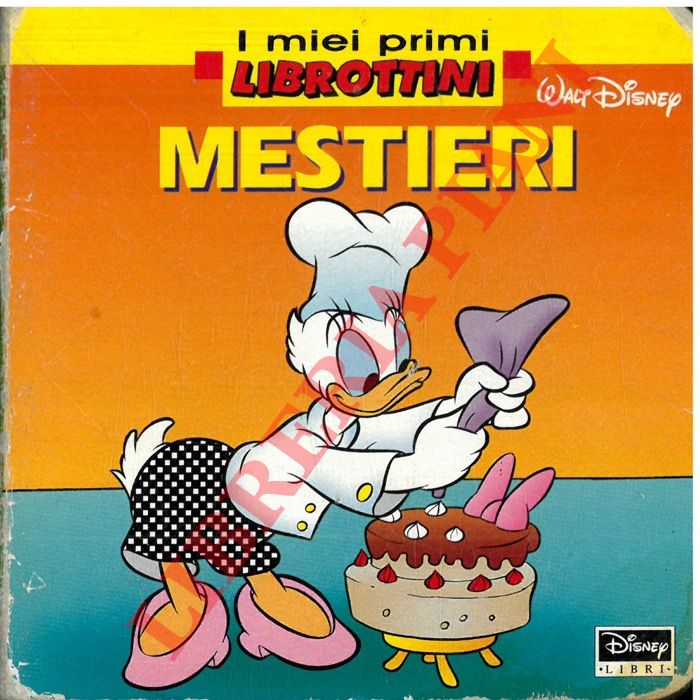 DISNEY Walt - - Mestieri. (I miei primi librottini).