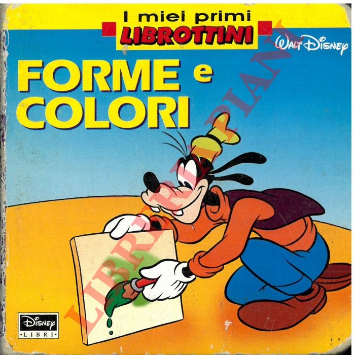 DISNEY Walt - - Forme e colori. (I miei primi librottini).