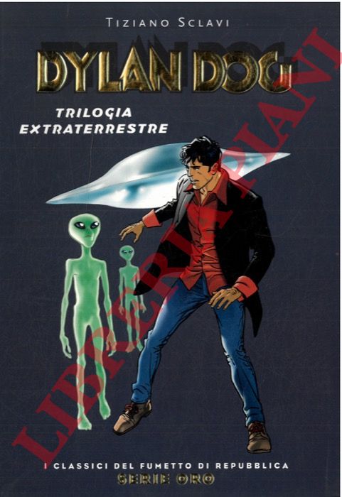 SCLAVI Tiziano - - Dylan Dog. Trilogia extraterrestre.