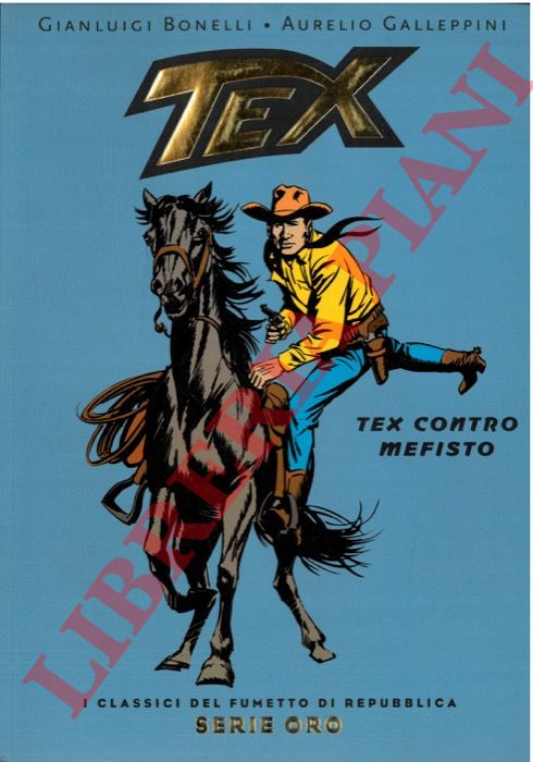BONELLI Gianluigi - GALLEPPINI Aurelio - - Tex. Tex contro Mefisto.