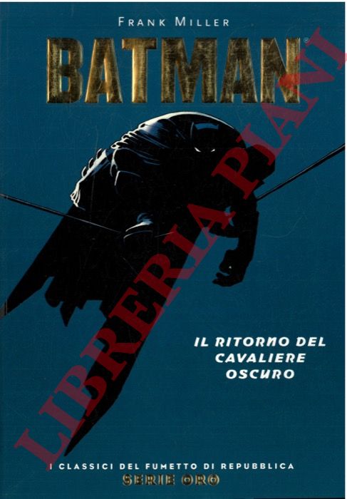 MILLER Frank - - Batman. Il ritorno del cavaliere oscuro.
