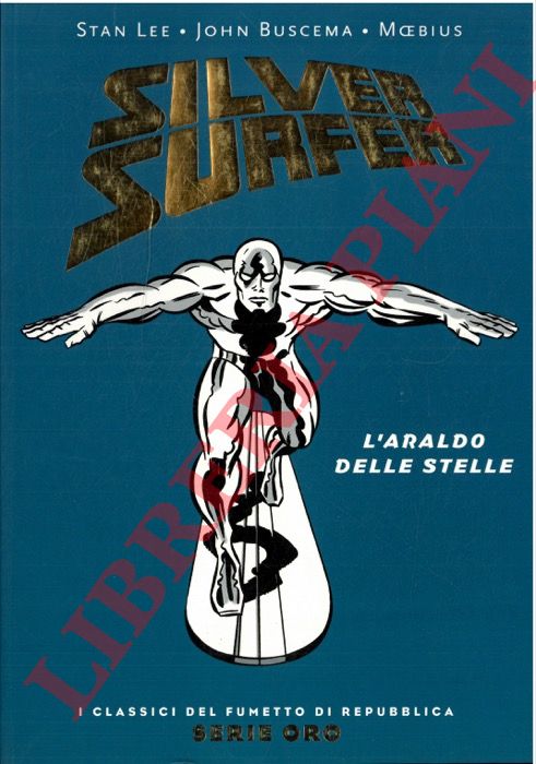 LEE Stan - BUSCEMA John - MOEBIUS - - Silver Surfer. L'araldo delle stelle.