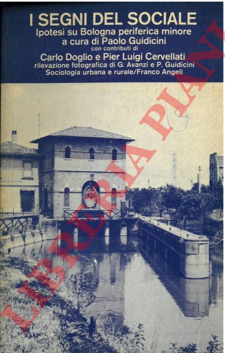 (GUIDICINI Paolo) - - I segni del sociale. Ipotesi di Bologna periferica minore