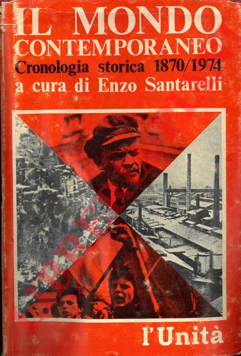 (SANTARELLI Enzo) - - Il mondo contemporaneo. Cronologia storica 1870/1974.