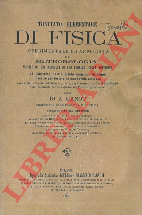 GANOT A(dolphe) - - Trattato elementare di fisica sperimentale ed applicata e di metereologia.