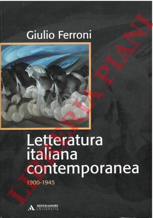 FERRONI Giulio - - Letteratura italiana contemporanea. 1900 - 1945