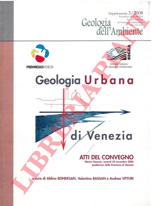 (BONDESAN Aldino - BASSAN Valentina - VITTURI Andrea) - - Geologia urbana di Venezia. Atti del Convegno.