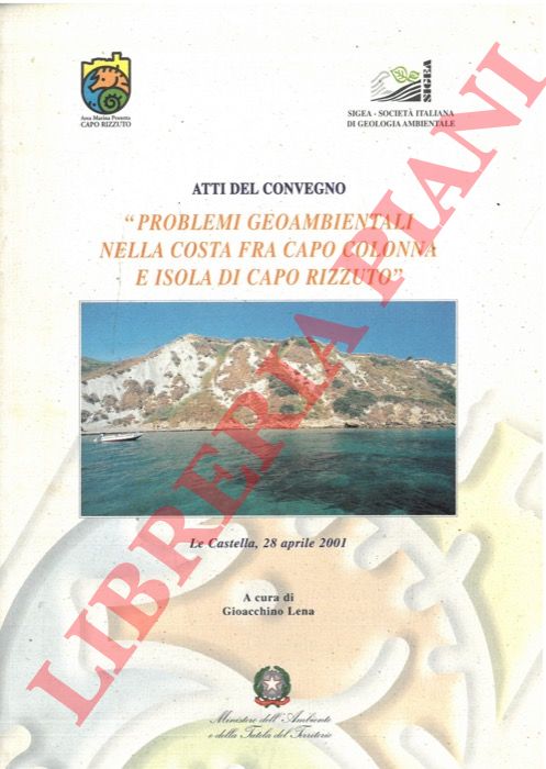 (LENA Gioacchino) - - Problemi geoambientali nella costa fra Capo Colonna e Isola di Capo Rizzuto. Atti del Convegno. Le Castella, 2001.