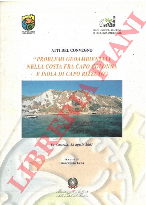 (LENA Gioacchino) - - Problemi geoambientali nella costa fra Capo Colonna e Isola di Capo Rizzuto. Atti del Convegno. Le Castella, 2001.