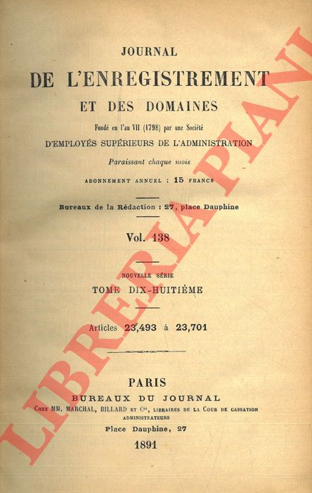 - - Journal de l'enregistrement et des domaines fond en l'an VII (1798) par une socit d'employs suprieurs de l'admistration.