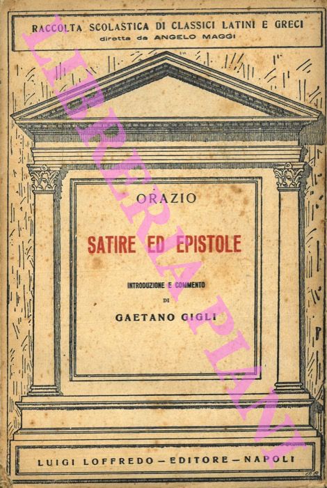ORAZIO FLACCO Quinto - - Satire ed epistole. Introduzione e commento di Gaetano Gigli.