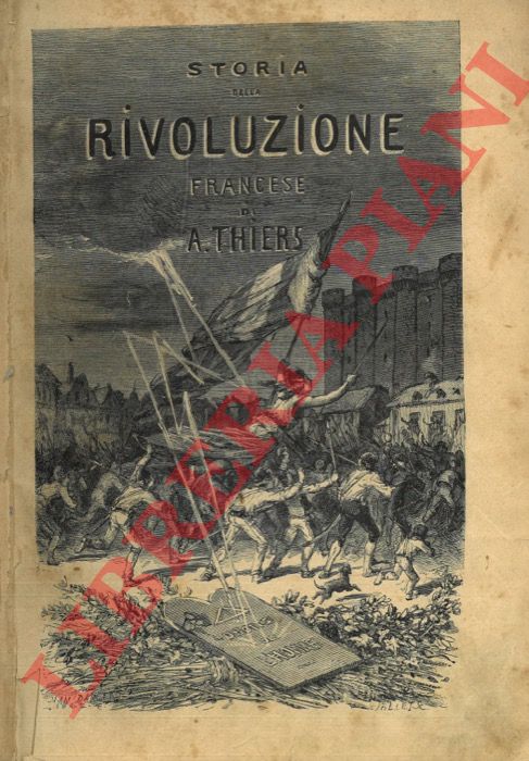 THIERS Adolfo - - Storia della Rivoluzione Francese.