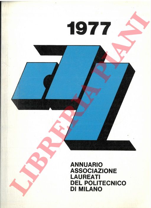 - - Annuario 1977. Associazione laureati del Politecnico di Milano.