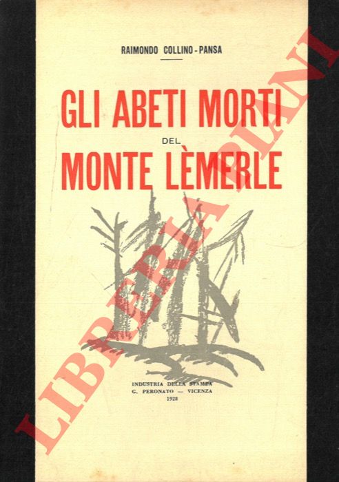 COLLINO - PANSA Raimondo - - Gli abeti morti del Monte Lmerle