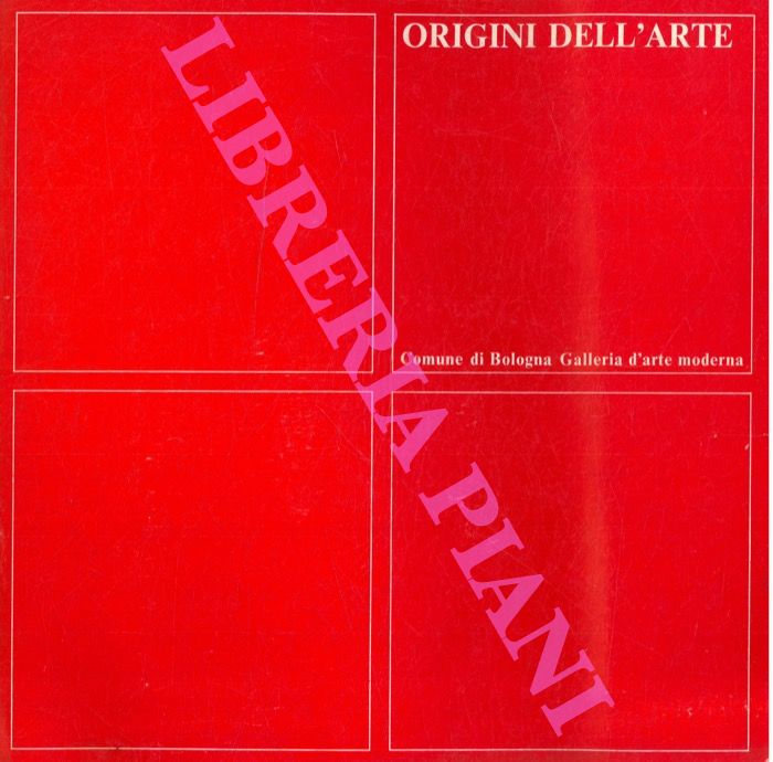(CELLI Giorgio) - - Origini dell'arte. Catalogo mostra, Bologna, Galleria d'arte moderna, 1975.