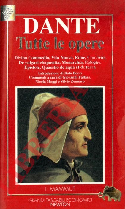 DANTE - - Tutte le opere. A cura di Luigi Blasucci.