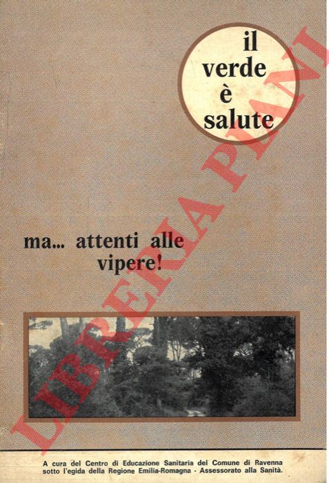 - - Il verde  salute ma ... attenti alle vipere !
