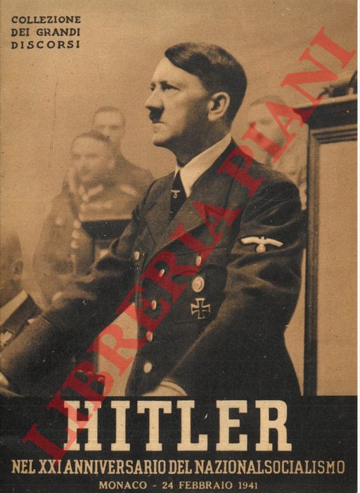 - - Hitler nel XXI anniversario del Nazionalsocialismo. Monaco - 24 febbraio 1941.