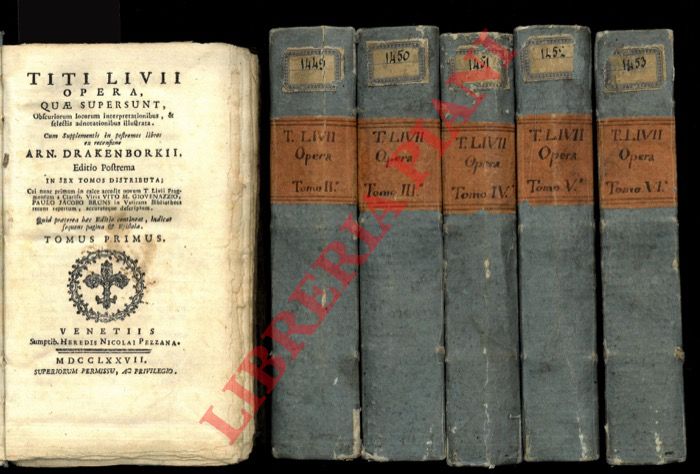 LIVIO Tito - - Titi Livii Opera quae supersunt, obscvriorum iocorunt interpretattionibus, & selectis adnotationibus illustrata. Cum supplementtis in postermos libros ex recensione Arn. Drakebornii.