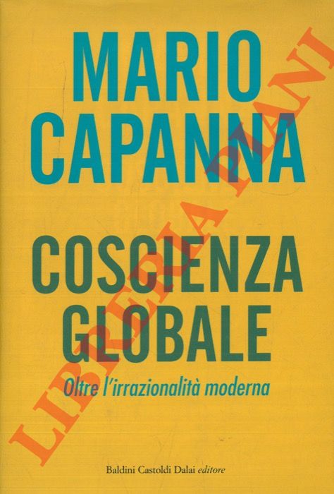 CAPANNA Mario - - Coscienza globale. Oltre l'irrazionalit moderna.