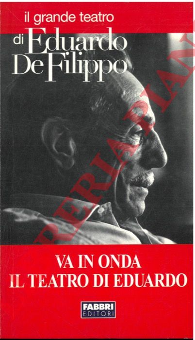 (OTTAI Antonella) - - Va in onda il Teatro di Eduardo. Antologia di articoli su Eduardo apparsi  nel 'Radiocorriere' e nel 'Radiocoriere TV' dagli anni trenta agli anni ottanta.