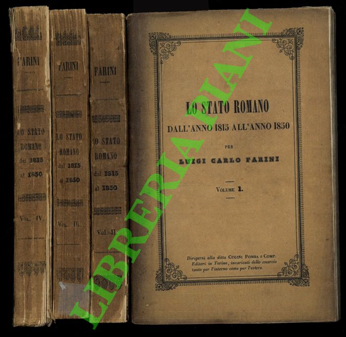 FARINI Luigi Carlo - - Lo Stato Romano dall' anno 1815 al 1850.