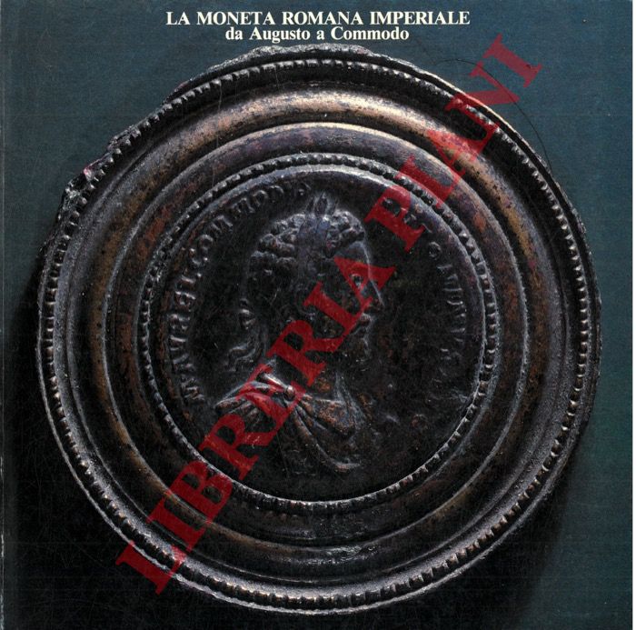 (PANVINI ROSATI Franco) - - La moneta romana imperiale da Augusto a Commodo. Catalogo della mostra.