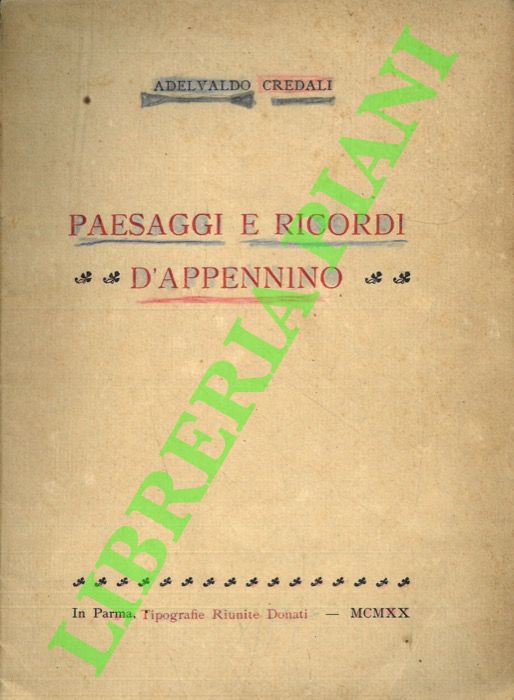 CREDALI Adelvaldo - - Paesaggi e ricordi d'Appennino.