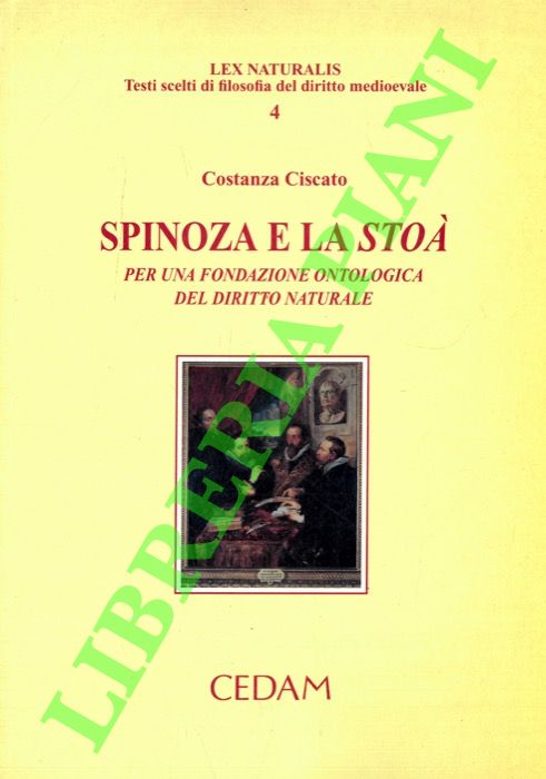 CISCATO Costanza - - Spinoza e la sto. Per una fondazione ontologica del diritto naturale.
