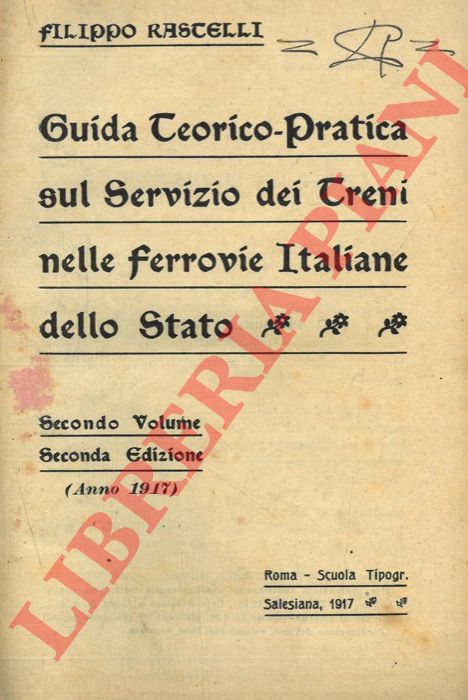 RASCELLI Filippo - - Guida Teorico-Pratica sul Servizio dei Treni nelle Ferrovie Italiane dello Stato. Secondo volume. Seconda edizione.
