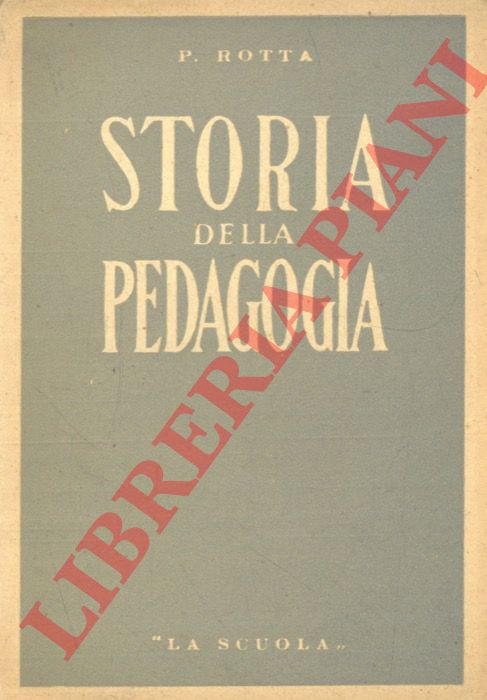 ROTTA Paolo - - Profilo storico della pedagogia.
