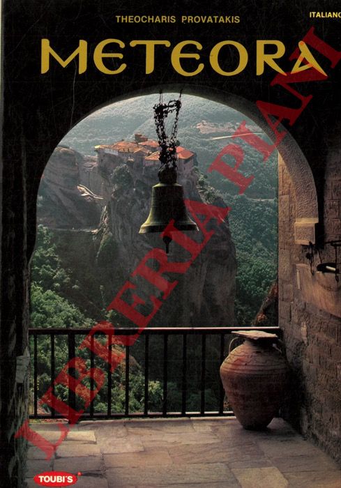 PROVATAKIS Theocaris M. - - Meteora. Storia del monachismo di Meteora.