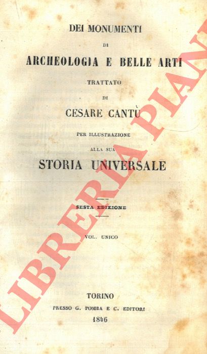 CANTU' Cesare - - Documenti Per La Storia Universale. Archeologia. Dei monumenti di Archeologia e Belle Arti di Cesare Cantu' per illustrazione alla sua Storia Universale.