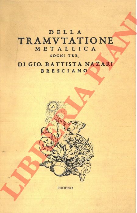 Gio. Battista Nazari Bresciano - - Della Tramutatione Metallica sogni tre.
