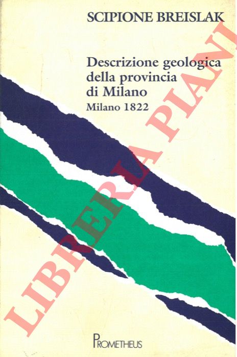 BREISLAK Scipione - - Descrizione geologica della provincia di Milano.