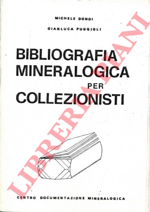 DONDI Michele - PUGGIOLI Gianluca - - Bibliografia mineralogica per collezionisti.